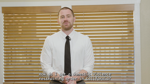Obtaining a California Domestic Violence Restraining Order